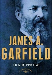 James A. Garfield (Ira Rutkow)