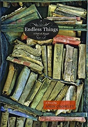 Endless Things (John Crowley)