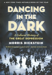 Dancing in the Dark: A Cultural History of the Great Depression (Morris Dickstein)