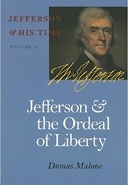 Jefferson and the Ordeal of Liberty (Dumas Malone)