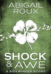 Shock &amp; Awe (Sidewinder, #1) (Abigail Roux)