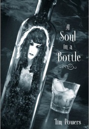 A Soul in a Bottle (Tim Powers)