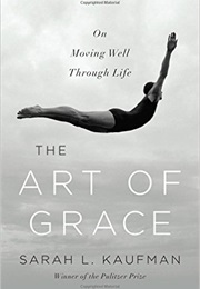 The Art of Grace (Sarah Kaufman)