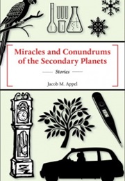 Miracles and Conundrums of the Secondary Planets (Jacob M. Appel)