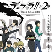 Durarara!!X2 Shou: Watashi No Kokoro Wa Nabe Moyou