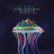 Hands Like Houses- Unimagine