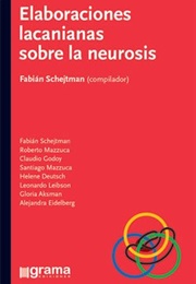 Elaboraciones Lacanianas Sobre La Neurosis (Fabián Schejtman [Compilador])