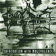 Dying Fetus - Infatuation With Malevolence