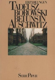 We Were in Auschwitz (Tadeusz Borowski)