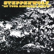 Steppenwolf at Your Birthday Party