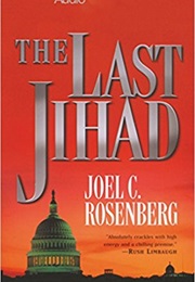 The Last Jihad (Joel C. Rosenberg)