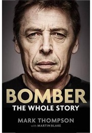 Bomber the Whole Story (Mark Thompson With Martin Blake)