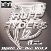 Ruff Ryders - Ryde or Die Vol. 1
