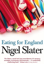 Eating for England (Nigel Slater)