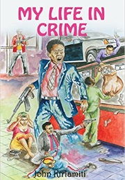 My Life in Crime (John Kiriamiti)