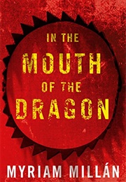 In the Mouth of the Dragon (Myriam Millan)