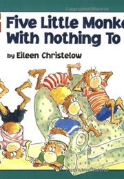 Five Little Monkeys With Nothing to Do (Eileen Christelow)