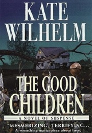 The Good Children (Kate Wilhelm)