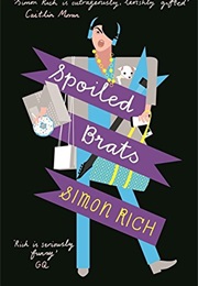 Spoiled Brats (Simon Rich)