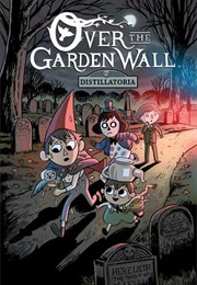 Over the Garden Wall Original Graphic Novel: Distillatoria (Jonathan Case)