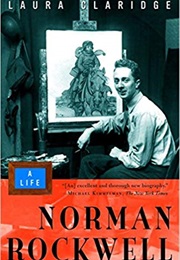 Norman Rockwell: A Life (Laura Claridge)