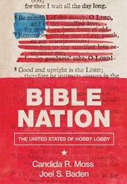 Bible Nation: The United States of Hobby Lobby (Candida R. Moss and Joel S. Baden)