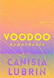 Voodoo Hypothesis (Canisia Lubrin)