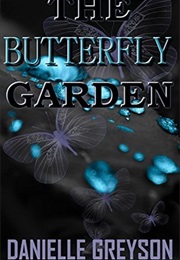 The Butterfly Garden (Danielle Greyson)