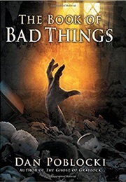 The Book of Bad Things (Dan Poblocki)