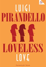 Loveless Love (Luigi Pirandello)