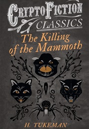 The Killing of the Mammoth (H. Tukeman)