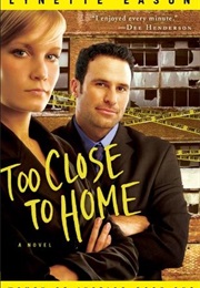 Too Close to Home (Lynette Eason)