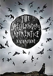 The Spellgrinder&#39;s Apprentice (N. M. Browne)