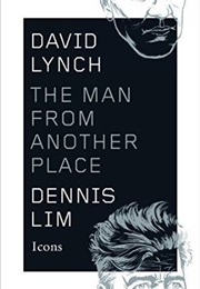 David Lynch: The Man From Another Place (Dennis Lim)