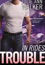 In Rides Trouble (Julie Ann Walker)