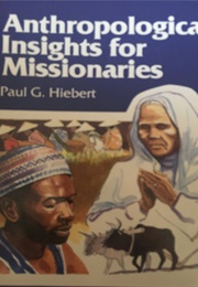 Anthropoligical Insights for Missionaries (Paul Hiebert)