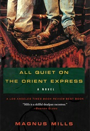 All Quiet on the Orient Express (Magnus Mills)