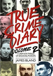True Crime Diary Volume 2 (James Bland)