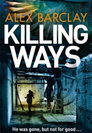 Killing Ways (Alex Barclay)