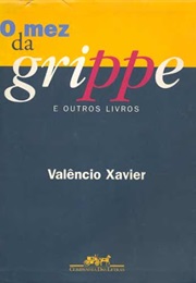 O Mez Da Grippe (Valêncio Xavier)