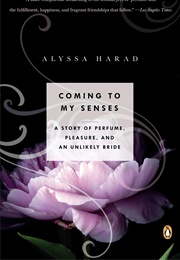 Coming to My Senses (Alyssa Harad)