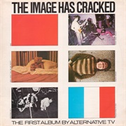 Alternative TV - The Image Has Cracked (1978)