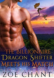 The Billionaire Dragon Shifter Meets His Match (Zoe Chant)