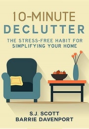 10 Minute De-Clutter (S. J. Scott)