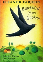 Blackbird Has Spoken:Selected Poems for Children (Eleanor Farjeon)