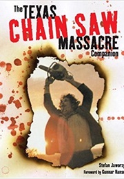 The Texas Chain Saw Massacre Companion (Stefan Jaworzyn)