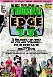 Troma Edge TV Vol 1