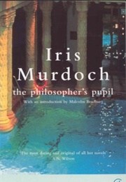 The Philosopher&#39;s Pupil (Iris Murdoch)