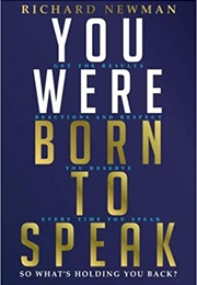 You Were Born to Speak (Richard Newman)