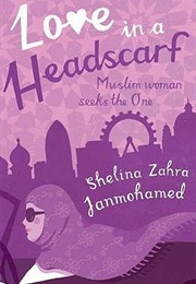 Love in a Headscarf (Shelina Zahra Janmohammed)